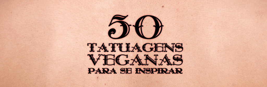 50 tatuagens veganas para se inspirar&nbsp;#1