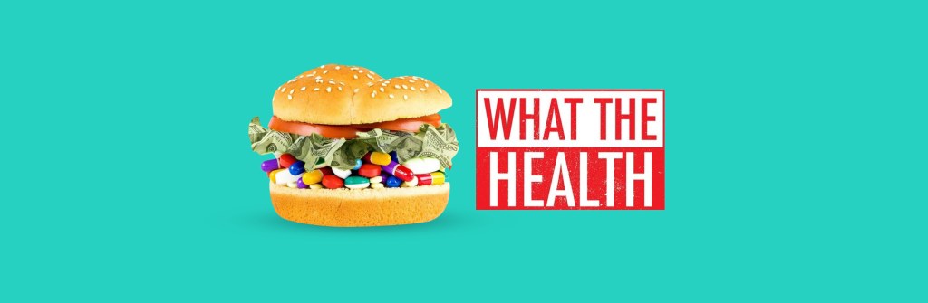 As verdades e mentiras do documentário pró-vegetarianismo ‘What The&nbsp;Health’